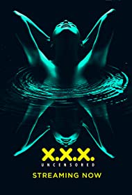 XXX: Uncensored (2018)