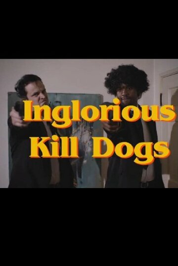Inglorious Kill Dogs (2014)