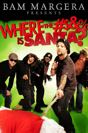 Бэм Марджера представляет: Где гребаный Санта? (2008)